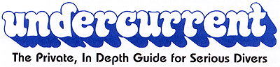 Undercurrent - The Private, In Depth Guide for Serious Divers